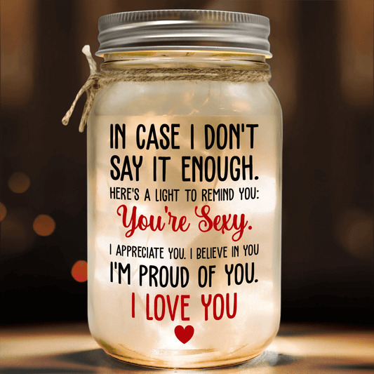Mason Jar Night Light - "In Case I Don't Say It Enough"